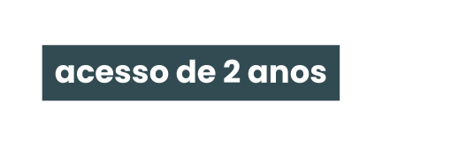 acesso de 2 anos