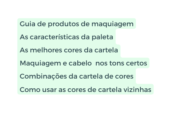 Guia de produtos de maquiagem As características da paleta As melhores cores da cartela Maquiagem e cabelo nos tons certos Combinações da cartela de cores Como usar as cores de cartela vizinhas